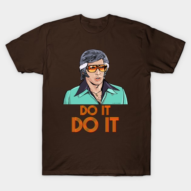 Do it, Do it. T-Shirt by FanboyMuseum